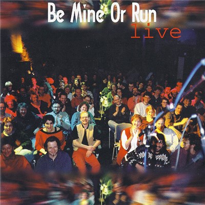 Be Mine Or Run - Live download mp3 flac