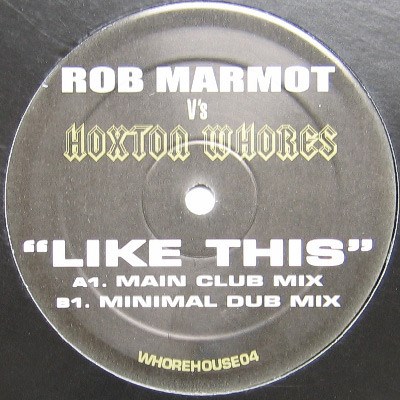 Rob Marmot V's Hoxton Whores - Like This download mp3 flac