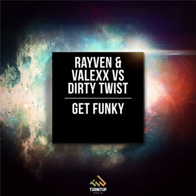 Rayven & Valexx Vs Dirty Twist - Get Funky download mp3 flac