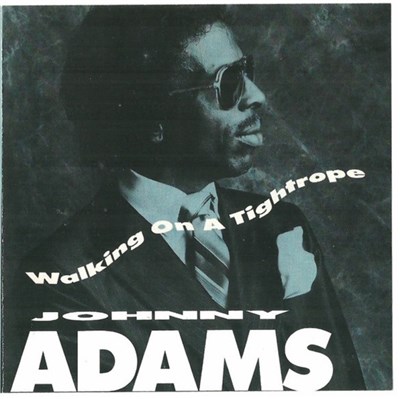 Johnny Adams - Walking On A Tightrope download mp3 flac