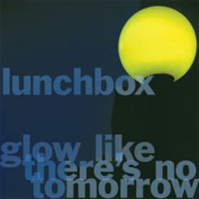 Lunchbox - Glow Like There's No Tomorrow download mp3 flac