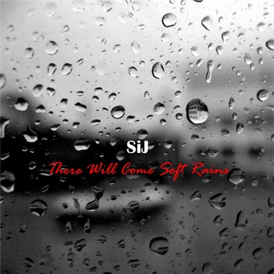 SiJ - There Will Come Soft Rains download mp3 flac