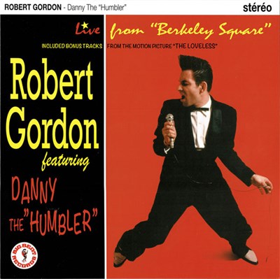Robert Gordon Featuring Danny "The Humbler" - Live From "Berkeley Square" download mp3 flac