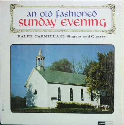 Ralph Carmichael Singers And Quartet - An Old Fashioned Sunday Evening download mp3 flac