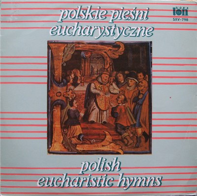 Various - Polskie Pieśni Eucharystyczne = Polish Eucharistic Hymns download mp3 flac