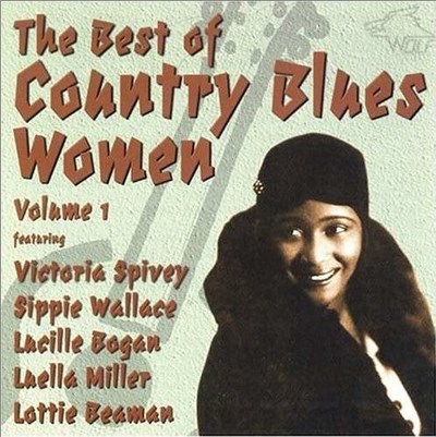 Victoria Spivey, Sippie Wallace, Lucille Bogan, Luella Miller, Lottie (Beaman) Kimbrough - The Best Of Country Blues Women Volume 1 download mp3 flac