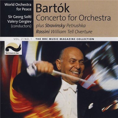 Bartók, Stravinsky, Rossini, World Orchestra For Peace, Sir Georg Solti, Valery Gergiev - Concerto For Orchestra / Petrushka / William Tell Overture download mp3 flac