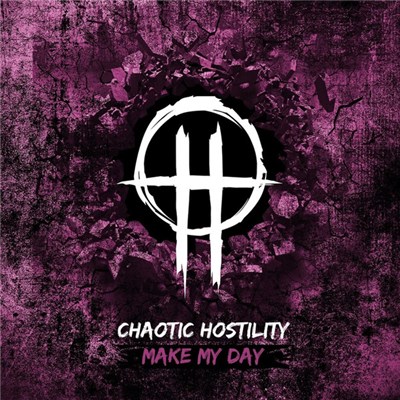 Chaotic Hostility - Make My Day download mp3 flac
