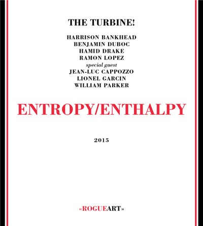 TheTurbine! Special Guest Jean-Luc Cappozzo, Lionel Garcin, William Parker - Entropy/Enthalpy download mp3 flac