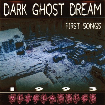 Dark Ghost Dream - First Songs download mp3 flac