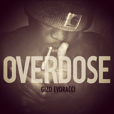 Gizo Evoracci - Overdose download mp3 flac