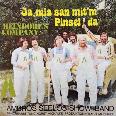 Ambros Seelos Show Band / Meindorf's Company - Ja, Mia San Mit'm Pinsel Da / Meindorf's Company download mp3 flac