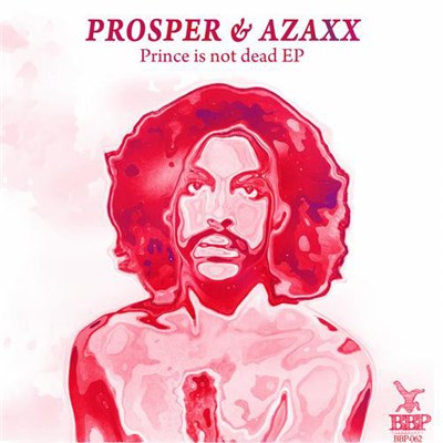 Prosper & Azaxx - Prince Is Not Dead EP download mp3 flac