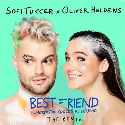 Sofi Tukker Ft. Nervo, The Knocks, Alisa Ueno x Oliver Heldens - Best Friend download mp3 flac