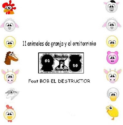 Menso Noise Feat Bob El Destruktor - 11 Animales De Granja Y El Ornitorrinko download mp3 flac