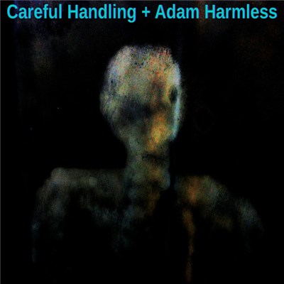 Careful Handling, Adam Harmless - Careful Handling + Adam Harmless download mp3 flac