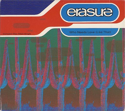 Erasure - Who Needs Love (Like That) download mp3 flac