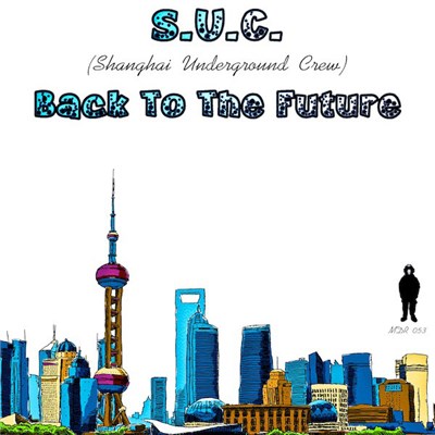 Shanghai Underground Crew - Back To The Future download mp3 flac