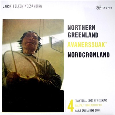 Various - Traditional Songs Of Greenland = Kalâtdlit Ivngerutitokait = Gamle Gronlandske Sange / Northern Greenland = Avanerssuak' = Nordgrønland download mp3 flac