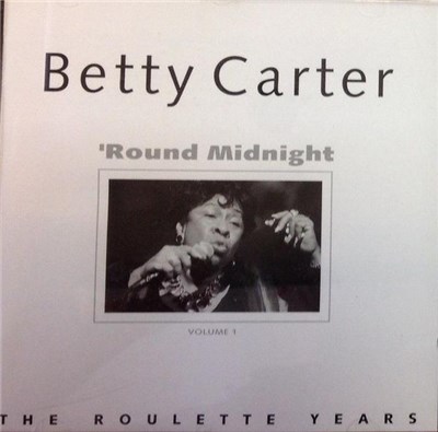 Betty Carter - 'Round Midnight - The Roulette Years Volume 1 download mp3 flac