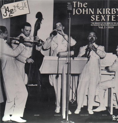 John Kirby Sextet - The Biggest Little Band In The Land - His Recorded Works In Chronological Order - Vol. I - 1939 download mp3 flac