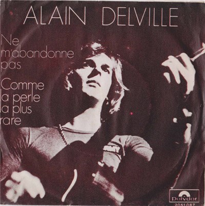 Alain Delville - Ne M'Abandonne Pas / Comme La Perle La Plus Rare download mp3 flac