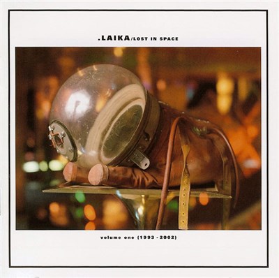 Laika - Lost In Space - Volume One (1993 - 2002) download mp3 flac