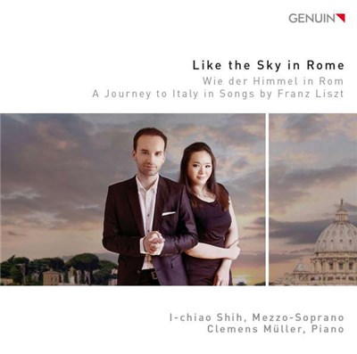 I-chiaoh Shih, Clemens Müller - Like The Sky In Rome = Wie Der Himmel In Rom (A Journey To Italy In Songs By Franz Liszt) download mp3 flac