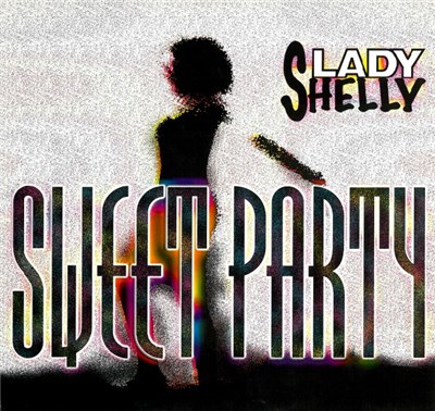 Lady Shelly - Sweet Party download mp3 flac