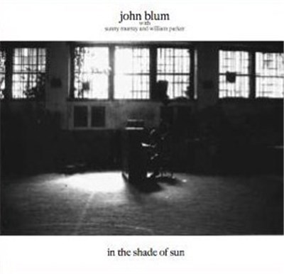 John Blum With Sunny Murray And William Parker - In The Shade Of Sun download mp3 flac