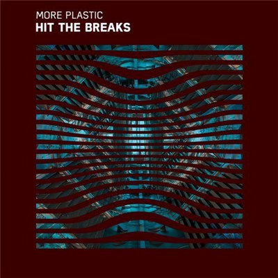 More Plastic - Hit The Breaks download mp3 flac