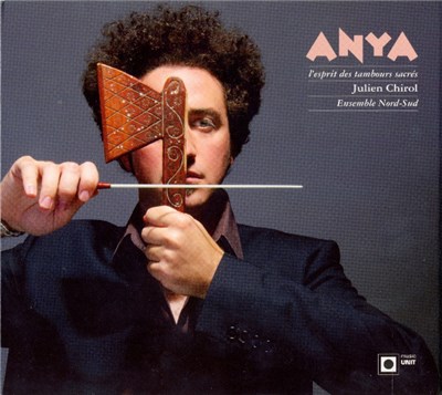 Julien Chirol, Ensemble Nord-Sud - Anya - L'Esprit Des Tambours Sacrés download mp3 flac