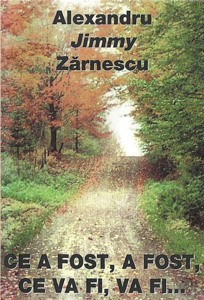 Alexandru Jimmy Zărnescu - Ce A Fost, A Fost, Ce Va Fi, Va Fi... download mp3 flac
