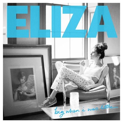 Eliza - Big When I Was Little download mp3 flac