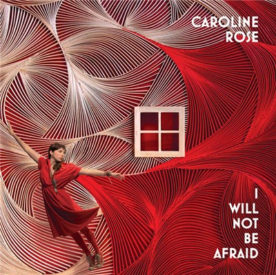 Caroline Rose - I Will Not Be Afraid download mp3 flac