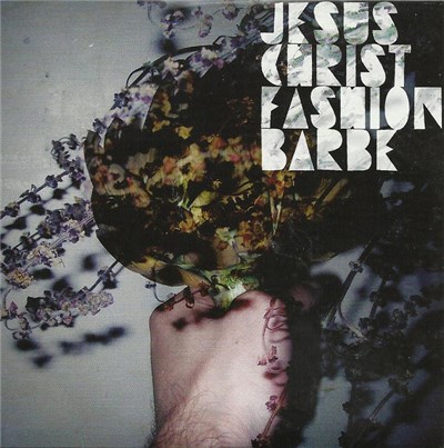 Jesus Christ Fashion Barbe - Jesus Christ Fashion Barbe download mp3 flac
