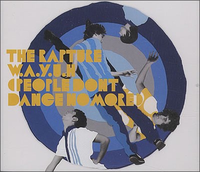 The Rapture - W.A.Y.U.H. (People Don't Dance No More) download mp3 flac