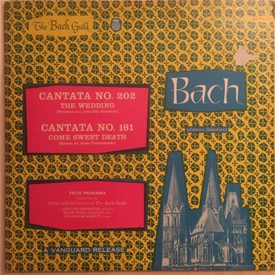 Choir And Orchestra Of The Bach Guild , conducted by Felix Prohaska - Cantata No. 202 The Wedding (Weichet nur, betrübte Schatten) / Cantata No. 161 Come Sweet Death (Komm du süsse Todesstunde) download mp3 flac