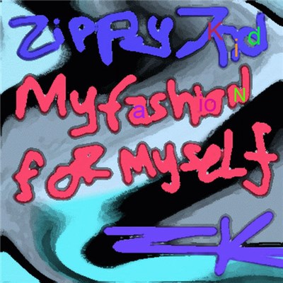 Zippy Kid - My Fashion For Myself download mp3 flac