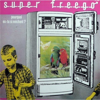 Super Freego - Pourquoi Es-Tu Si Méchant ? download mp3 flac