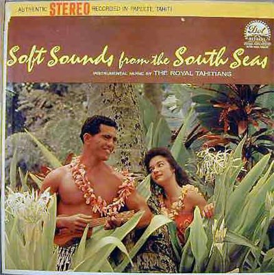 The Royal Tahitians - Soft Sounds from the South Seas download mp3 flac
