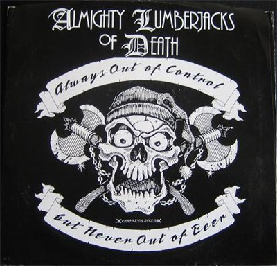Almighty Lumberjacks Of Death - Always Out Of Control But Never Out Of Beer download mp3 flac