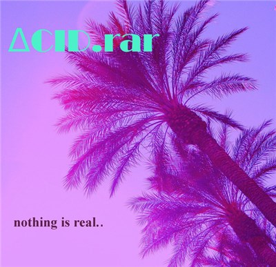 ACID.rar - Nothing Is Real.. download mp3 flac