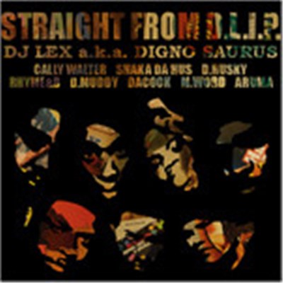 DJ Lex A.k.a. Digno Saurus - Straight From D.L.I.P. download mp3 flac