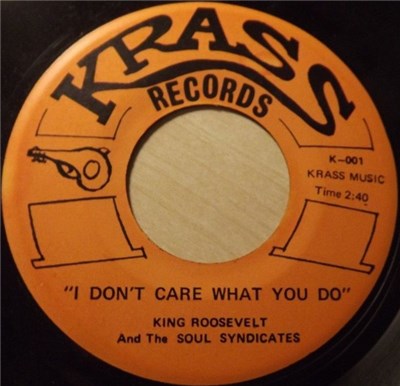 King Roosevelt And The Soul Syndicates - I Don't Care What You Do download mp3 flac