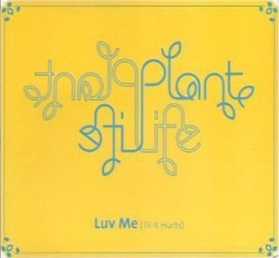 Plant Life - Luv Me (Til It Hurts) download mp3 flac