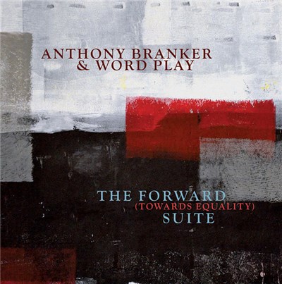 Anthony Branker & Word Play - The Forward (Towards Equality) Suite download mp3 flac