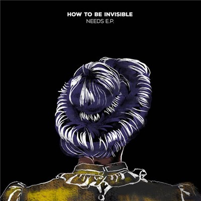 How To Be Invisible - Needs E.P. download mp3 flac