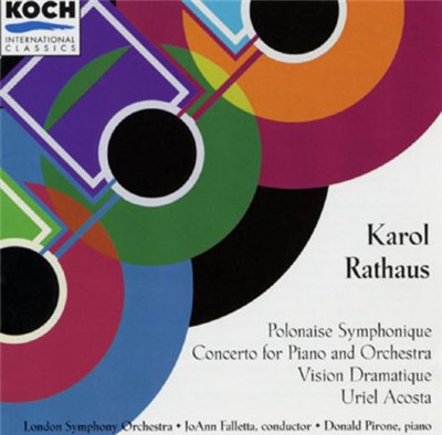 Karol Rathaus - Polonaise Symphonique · Concerto For Piano And Orchestra · Vision Dramatique · Uriel Acosta download mp3 flac