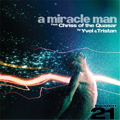 Yvel & Tristan Feat. Chriss Of The Quasar - A Miracle Man download mp3 flac